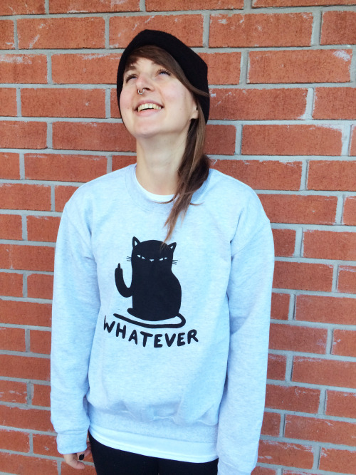 WHATEVER. Chexk my Etsy for pr-orders <3#whatever #cattitude #tshirt #crewneck #handmade #mtl #lovestruck prints 